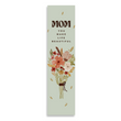 Load image into Gallery viewer, Mom You Make Life Beautiful 8’X2’ Bookmark for Mom | Gift for Mothers