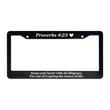 Load image into Gallery viewer, Proverbs 4:23 Keep Your Heart With All Diligence | Christian License Plate Frame
