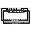 Load image into Gallery viewer, 2 Chronicles 15:7 Be Strong And Do Not Give Up, For Your Work Will Be Rewarded. | Christian License Plate Frame