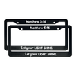 Load image into Gallery viewer, Matthew 5:16 Let Your Light Shine. | Christian License Plate Frame