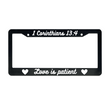 Load image into Gallery viewer, 1 Corinthians 13:4 Love Is Patient | Christian License Plate Frame