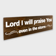 Load image into Gallery viewer, Lord I Will Praise You Wood Decor
