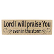 Load image into Gallery viewer, Lord I Will Praise You Wood Decor