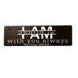 Load image into Gallery viewer, Matthew 28:20 I am with You Always Wood Decor