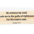 Load image into Gallery viewer, Psalm 23:3 He Restores My Soul Wood Decor