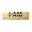 Load image into Gallery viewer, Matthew 28:20 I am with You Always Wood Decor