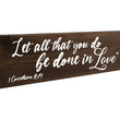 Load image into Gallery viewer, Let All That You Do Be In Love Wood Decor