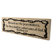 Load image into Gallery viewer, Matthew 5:9 Blessed Are The Peacemakers Wood Decor