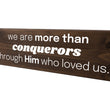Load image into Gallery viewer, We Are More Than Conquerors Wood Decor