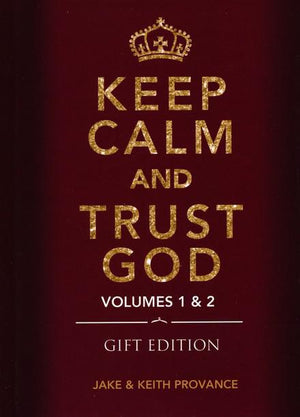 Keep Calm & Trust God Gift Edition: Volumes 1 & 2 - Jake & Keith Provance