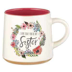 I Love That You're My Sister Mug